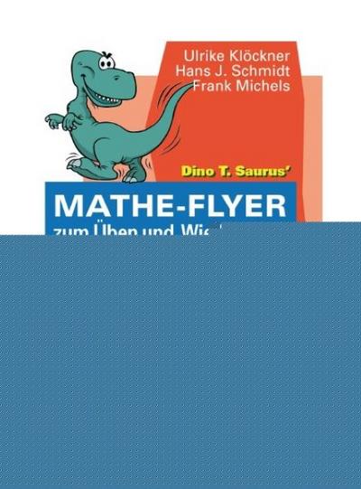 Dino T. Saurus’ Mathe-Flyer zum Üben und Wiederholen. Bd.3