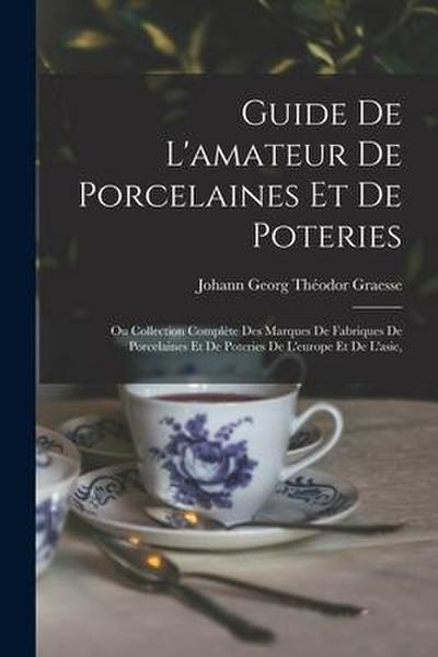 Guide De L’amateur De Porcelaines Et De Poteries