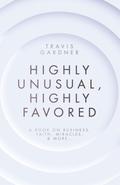 Highly Unusual, Highly Favored