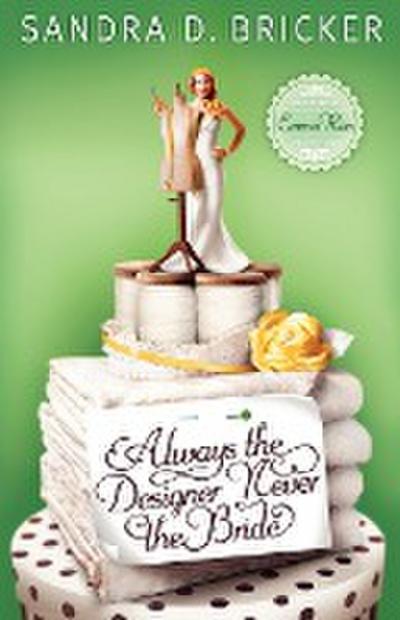 Always the Designer, Never the Bride