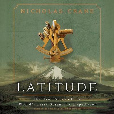 Latitude: The True Story of the World’s First Scientific Expedition