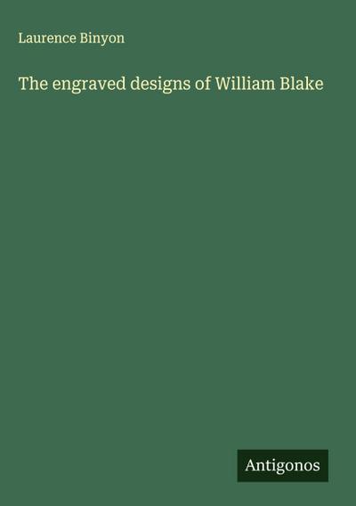 The engraved designs of William Blake