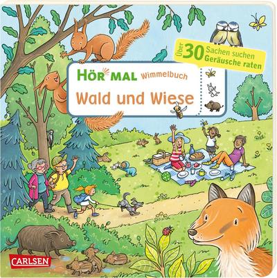 Hör mal (Soundbuch): Wimmelbuch: Wald und Wiese