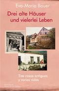 Drei alte Häuser und vielerlei Leben / Tres casas 