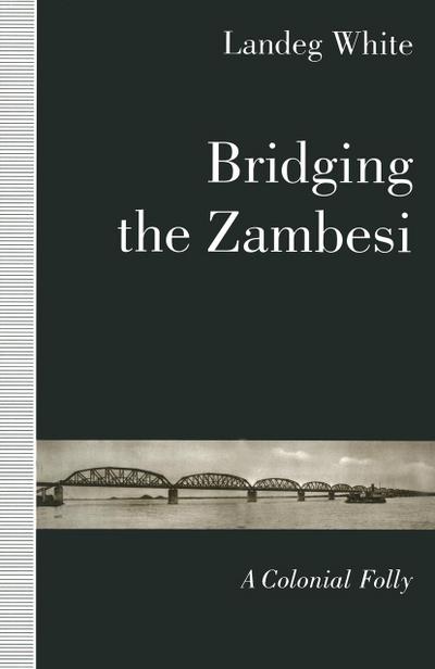 Bridging the Zambesi