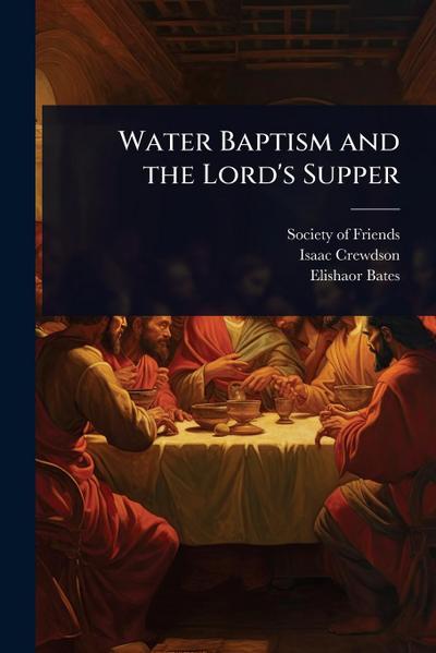 Water Baptism and the Lord’s Supper