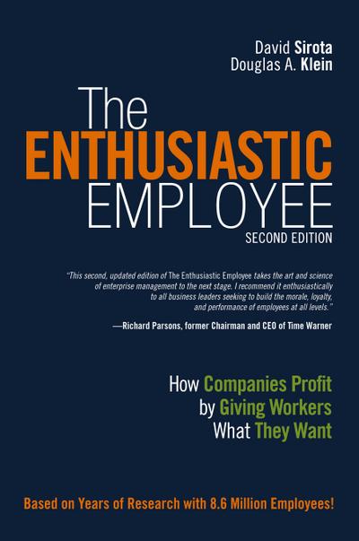 Enthusiastic Employee, The: How Companies Profit by Giving Workers What They Want