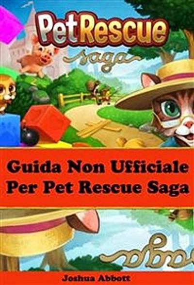 Guida non ufficiale per pet rescue saga