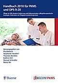 Handbuch 2018 für PKMS und OPS 9-20: Pflege im DRG-System: Kodierung und Dokumentation, pflegetherapeutische Konzepte, Diskussion und Pflegepersonaluntergrenzen