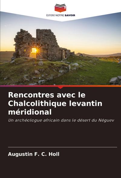 Rencontres avec le Chalcolithique levantin méridional
