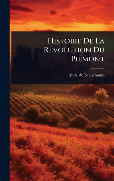 Histoire De La RÃ(c)volution Du PiÃ(c)mont
