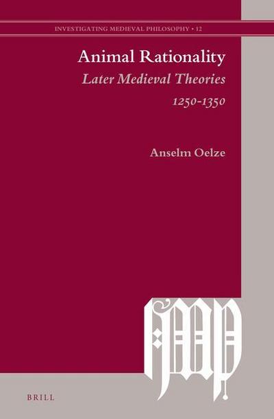 Animal Rationality: Later Medieval Theories 1250-1350