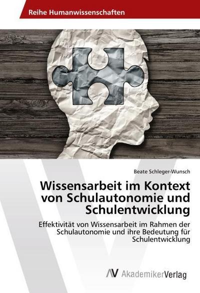 Wissensarbeit im Kontext von Schulautonomie und Schulentwicklung