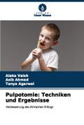 Pulpotomie: Techniken und Ergebnisse