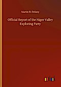 Official Report of the Niger Valley Exploring Part