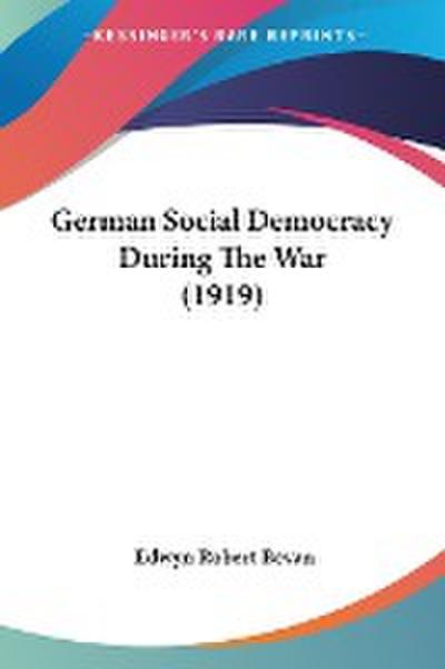German Social Democracy During The War (1919)