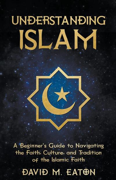 Eaton, D: Understanding Islam
