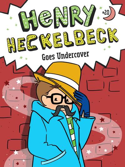 Henry Heckelbeck Goes Undercover