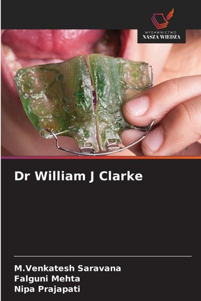 Dr William J Clarke