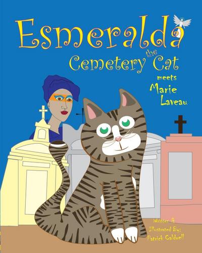 Caldwell, P: Esmeralda the Cemetery Cat Meets Marie Laveau