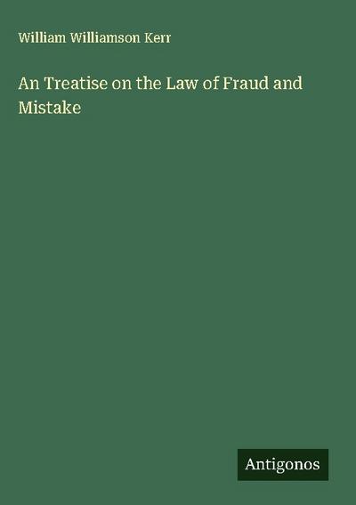 An Treatise on the Law of Fraud and Mistake