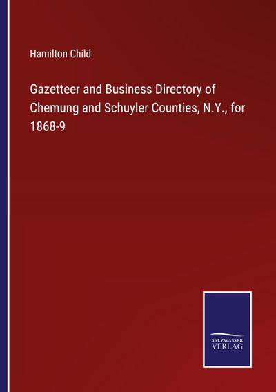 Gazetteer and Business Directory of Chemung and Schuyler Counties, N.Y., for 1868-9