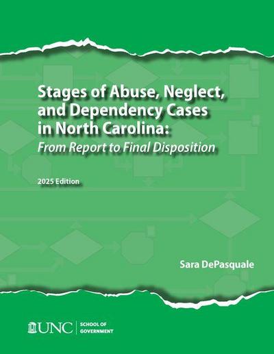 Stages of Abuse, Neglect, and Dependency Cases in North Carolina