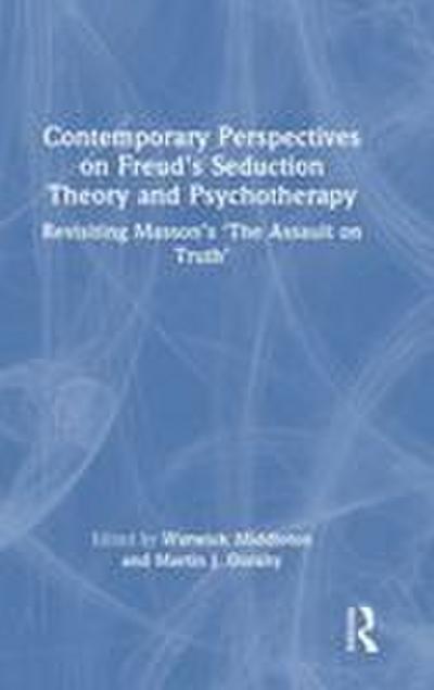 Contemporary Perspectives on Freud’s Seduction Theory and Psychotherapy
