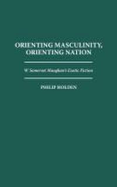 Orienting Masculinity, Orienting Nation