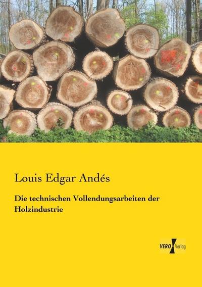 Die technischen Vollendungsarbeiten der Holzindustrie