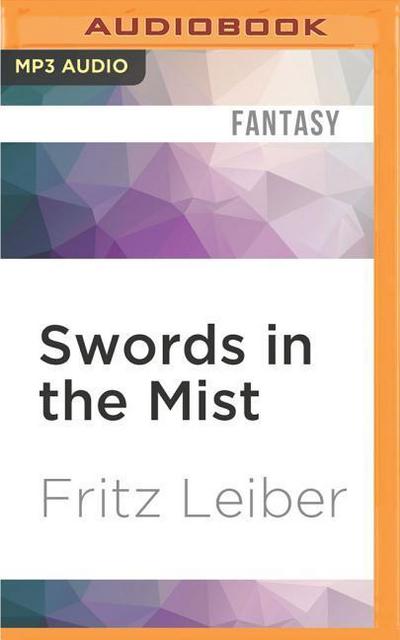 Swords in the Mist: The Adventures of Fafhrd and the Gray Mouser