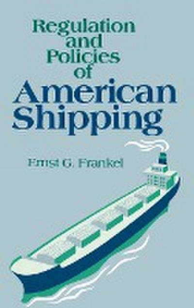 Regulation and Policies of American Shipping