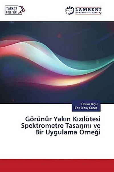 Görünür Yak¿n K¿z¿lötesi Spektrometre Tasar¿m¿ ve Bir Uygulama Örne¿i