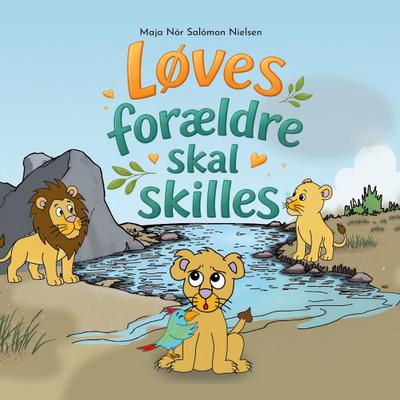 Løves forældre skal skilles