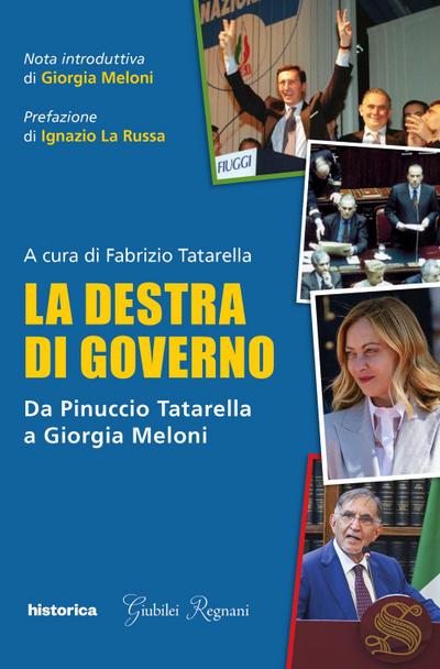 La destra di governo. Da Pinuccio Tatarella a Giorgia Meloni