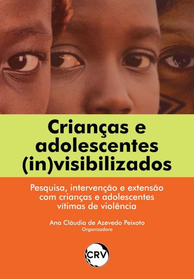 Crianças e adolescentes (in)visibilizados