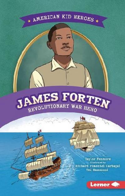 James Forten, Revolutionary War Hero
