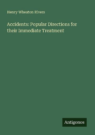 Accidents: Popular Directions for their Immediate Treatment