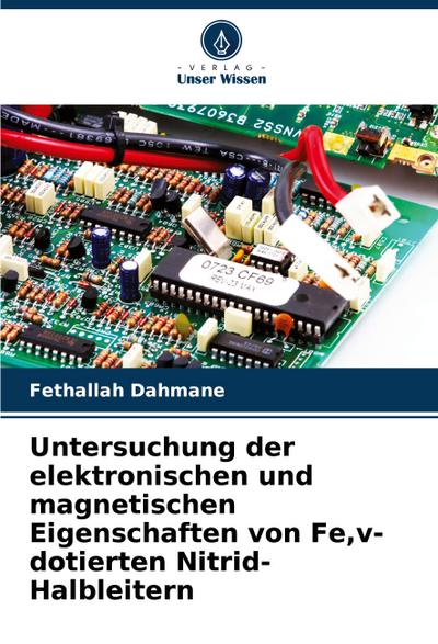 Untersuchung der elektronischen und magnetischen Eigenschaften von Fe,v-dotierten Nitrid-Halbleitern