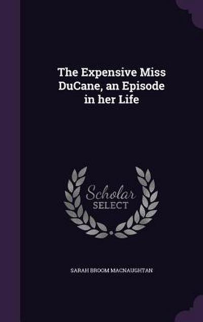 The Expensive Miss DuCane, an Episode in her Life
