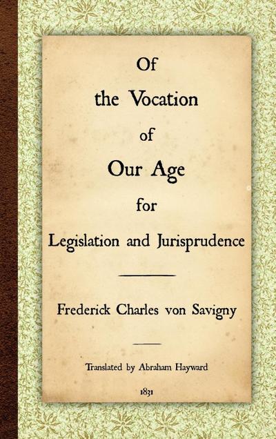 Of the Vocation of Our Age for Legislation and Jurisprudence