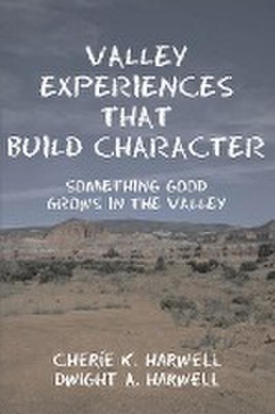 Valley Experiences That Build Character