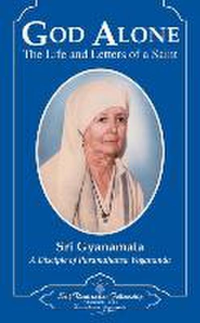 God Alone: The Life and Letters of a Saint