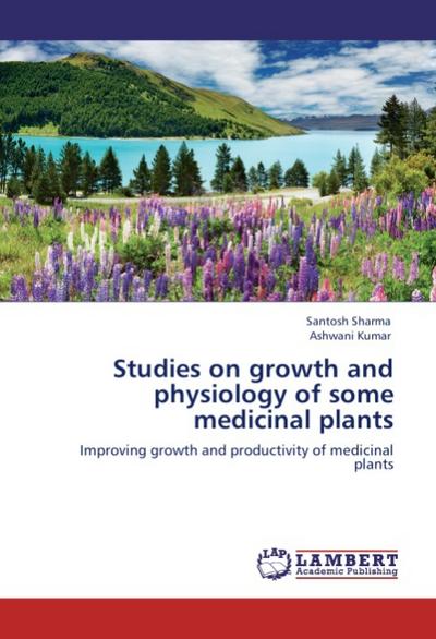 Studies on growth and physiology of some medicinal plants