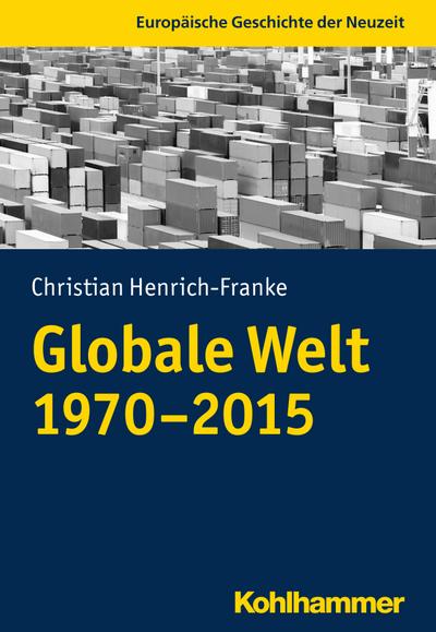 Globale Welt (1970-2015) (Europäische Geschichte der Neuzeit)