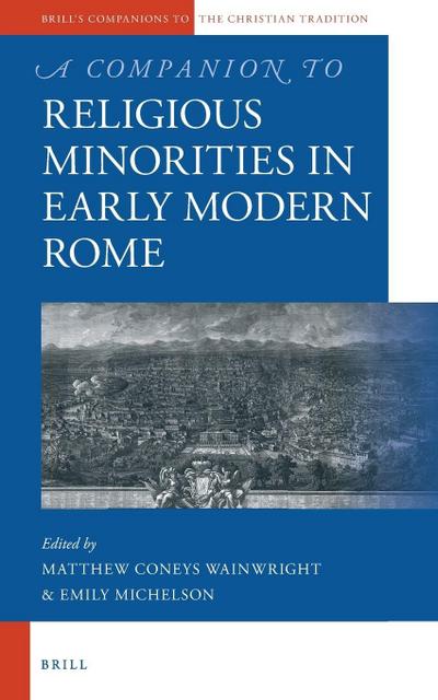 A Companion to Religious Minorities in Early Modern Rome