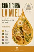 Cómo cura la miel y otros productos del panal