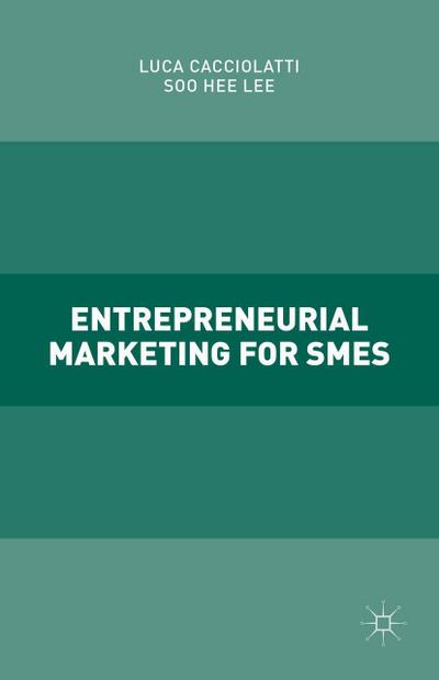 Entrepreneurial Marketing for SMEs