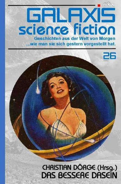 GALAXIS SCIENCE FICTION, Band 26: DAS BESSERE DASEIN