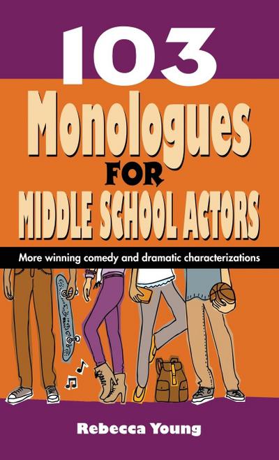 103 Monologues for Middle School Actors
